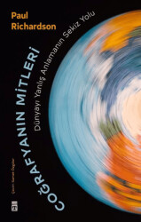 Coğrafyanın Mitleri: Dünyayı Yanlış Anlamanın Sekiz Yolu - Timaş Yayınları