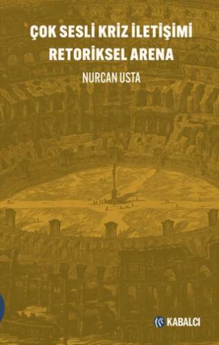 Çok Sesli Kriz İletişimi Retoriksel Arena - 1
