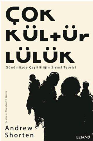 Çokkültürlülük - Günümüzde Çeşitliliğin Siyasi Teorisi - 1