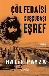 Çöl Fedaisi Kuşçubaşı Eşref - 1