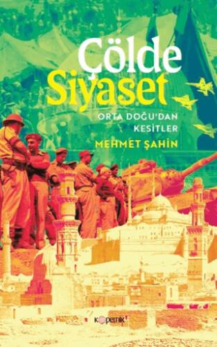 Çölde Siyaset Orta Doğu’dan Kesitler - 1