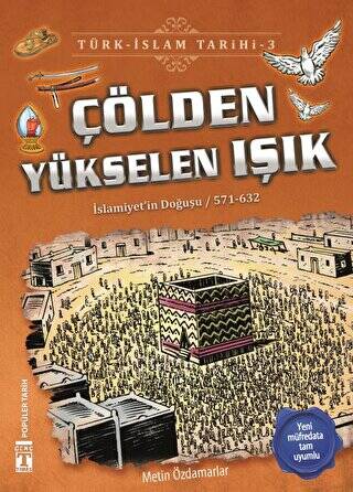Çölden Yükselen Işık - Türk - İslam Tarihi 3 - 1