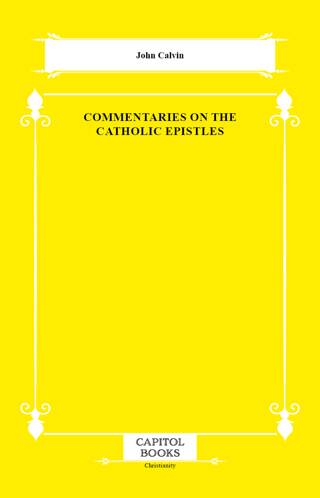 Commentaries on the Catholic Epistles - 1