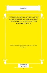 Commentaries on the Law of Partnership, as a Branch of Commercial and Maritime Jurisprudence - Capitol Books