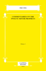 Commentaries on the Twelve Minor Prophets - 1