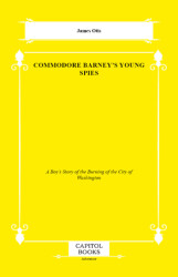 Commodore Barney`s Young Spies - Capitol Books