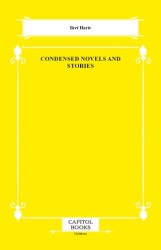 Condensed Novels and Stories - Capitol Books