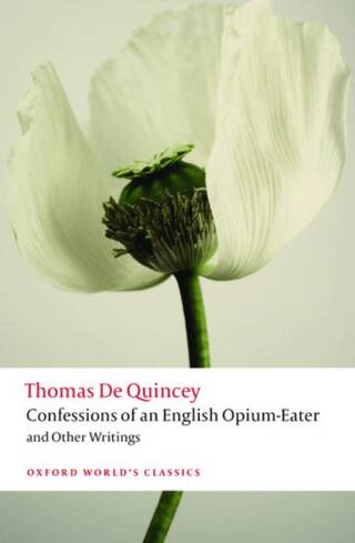 Confessions Of an English Opium-Eater and Other Writings - 1