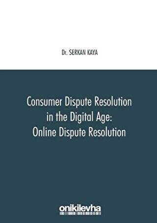 Consumer Dispute Resolution in the Digital Age: Online Dispute Resolution - 1