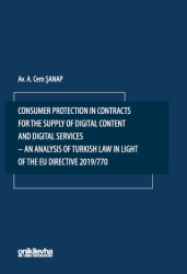 Consumer Protection in Contracts for the Supply of Digital Content and Digital Services-An Analysis of Turkish Law in Light of the EU Directive 2019-770 - 1