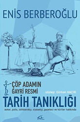 Çöp Adamın Gayri Resmi Tarih Tanıklığı - 1