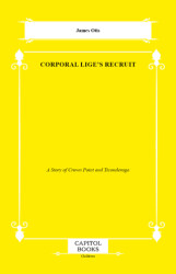 Corporal Lige`s Recruit - Capitol Books