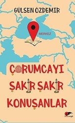 Çorumcayı Şakır Şakır Konuşanlar - 1