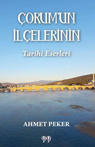 Çorum’un İlçelerinin Tarihi Eserleri - 1