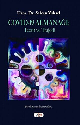 Covid-19 Almanağı : Tecrit ve Trajedi - 1