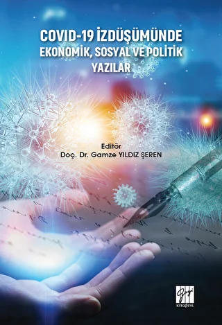 Covid-19 İzdüşümünde Ekonomik, Sosyal ve Politik Yazılar - 1