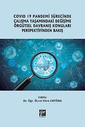 Covid 19 Pandemi Sürecinde Çalışma Yaşamındaki Değişime Örgütsel Davranış Konuları Perspektifinden Bakış - 1