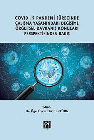 Covid 19 Pandemi Sürecinde Çalışma Yaşamındaki Değişime Örgütsel Davranış Konuları Perspektifinden Bakış - 1