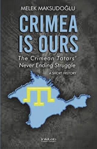 Crimea is Ours: The Crimean Tatars` Never Ending Struggle - 1