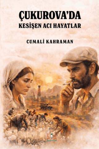 Çukurova’da Kesişen Acı Hayatlar - 1