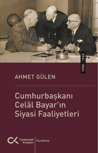 Cumhurbaşkanı Celâl Bayar`ın Siyasi Faaliyetleri 1950 - 1960 - 1