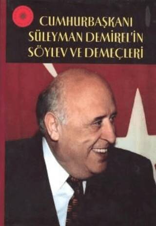 Cumhurbaşkanı Süleyman Demirel`in Söylev Ve Demeçleri - 1