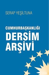 Cumhurbaşkanlığı Dersim Arşivi - 1