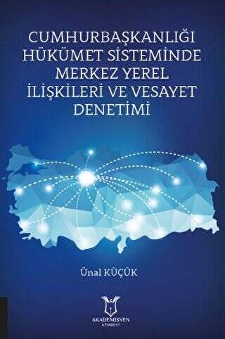 Cumhurbaşkanlığı Hükümet Sisteminde Merkez Yerel İlişkileri ve Vesayet Denetimi - 1