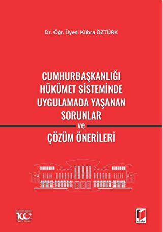 Cumhurbaşkanlığı Hükümet Sisteminde Uygulamada Yaşanan Sorunlar ve Çözüm Önerileri - 1