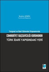Cumhuriyet Başsavcılığı Kurumunun Türk İdari Yapısındaki Yeri - Adalet Yayınevi