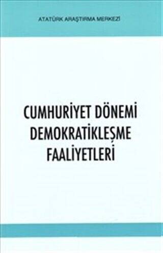 Cumhuriyet Dönemi Demokratikleşme Faaliyetleri - 1