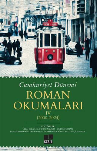 Cumhuriyet Dönemi Roman Okumaları IV 2000-2024 - 1