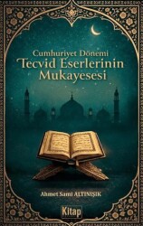 Cumhuriyet Dönemi Tecvid Eserlerinin Mukayesesi - Kitap Dünyası Yayınları