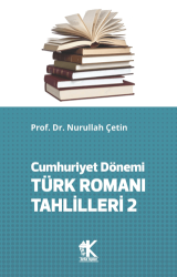 Cumhuriyet Dönemi Türk Romanı Tahlilleri 2 - Korkut Yayınları