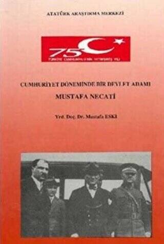 Cumhuriyet Döneminde Bir Devlet Adamı Mustafa Necati - 1