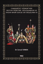 Cumhuriyet Dönemi’nde Destan Öğretimi, Oğuznameler ve Hasan Basri Gocul’un Oğuzlama’sı - 1