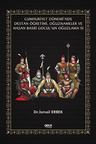 Cumhuriyet Dönemi’nde Destan Öğretimi, Oğuznameler ve Hasan Basri Gocul’un Oğuzlama’sı - 1