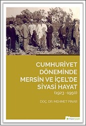 Cumhuriyet Döneminde Mersin ve İçel’de Siyasi Hayat 1923-1950 - 1