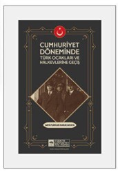 Cumhuriyet Döneminde Türk Ocakları ve Halkevlerine Geçiş - 1