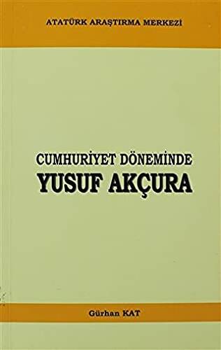 Cumhuriyet Döneminde Yusuf Akçura - 1