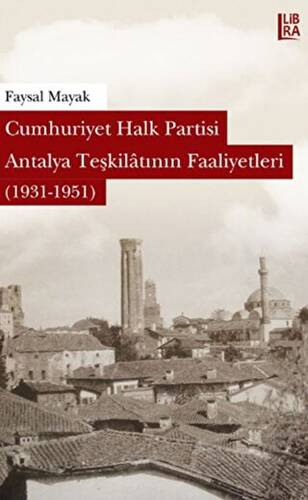 Cumhuriyet Halk Partisi Antalya Teşkilatının Faaliyetleri 1931-1951 - 1