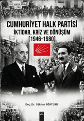 Cumhuriyet Halk Partisi - İktidar, Kriz ve Dönüşüm 1946-1980 - Dora Basım Yayın