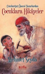 Cumhuriyet Öncesi Yazarlardan Çocuklara Hikayeler - Bilge Kültür Sanat