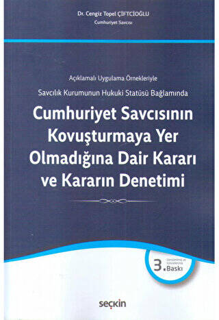 Cumhuriyet Savcısının Kovuşturmaya Yer Olmadığına Dair Kararı ve Kararın Denetimi - 1