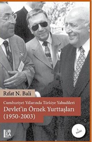 Cumhuriyet Yıllarında Türkiye Yahudileri - Devlet’in Örnek Yurttaşları 1950-2003 - 1