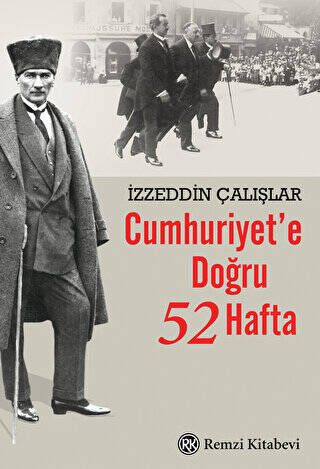 Cumhuriyet`e Doğru 52 Hafta - 1