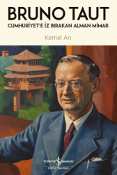Cumhuriyet`e İz Bırakan Alman Mimar - Bruno Taut - İş Bankası Kültür Yayınları