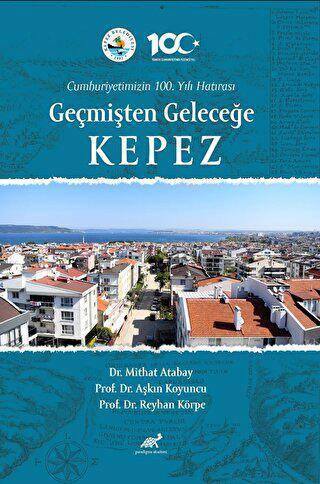 Cumhuriyetimizin 100. Yılı Hatırası Geçmişten Geleceğe Kepez - 1