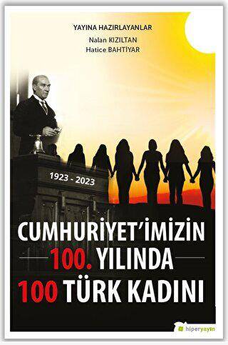 Cumhuriyet’imizin 100. Yılında 100 Türk Kadını - 1