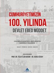 Cumhuriyetimizin 100. Yılında Devlet, Ebed, Müddet - 1